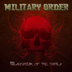 Military Order : Slaughter of the Family